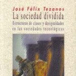 “La Sociedad Dividida” de José Félix Tezanos